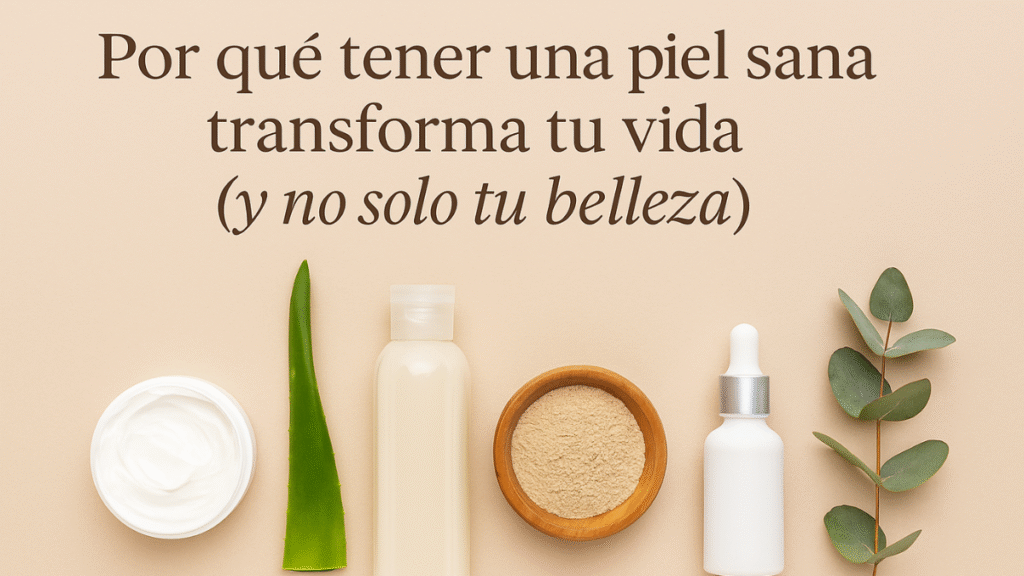 productos naturales sobre mesa de madera y cartel de piel sana